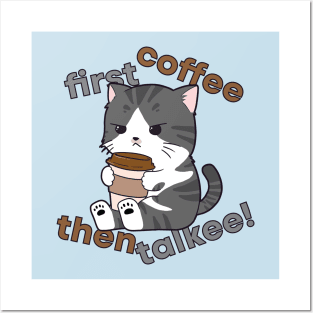 First Coffee Then Talkee - Cat Drinking Coffee Posters and Art